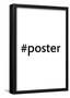 #Poster Hashtag-null-Framed Poster