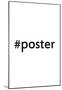 #Poster Hashtag-null-Mounted Poster