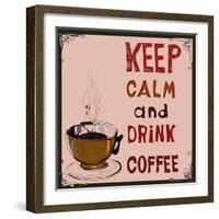 Poster: Keep Calm and Drink Coffee. Vector Illustration.-De Visu-Framed Art Print