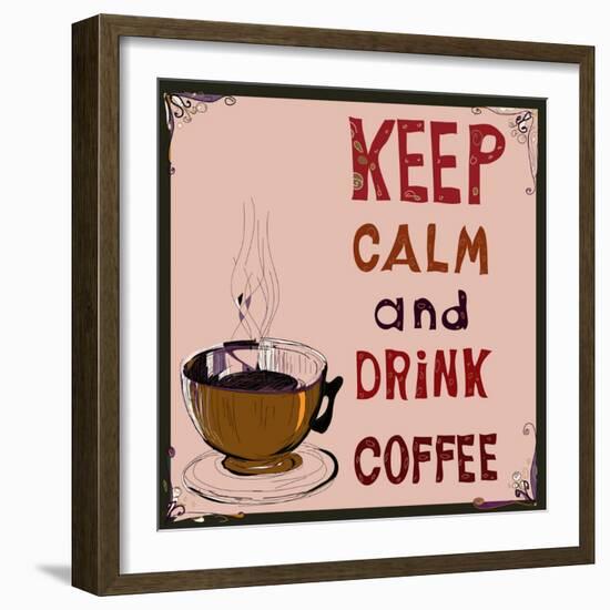 Poster: Keep Calm and Drink Coffee. Vector Illustration.-De Visu-Framed Art Print