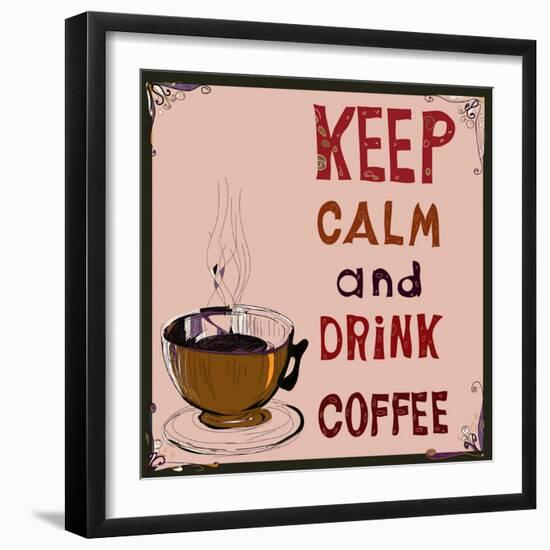 Poster: Keep Calm and Drink Coffee. Vector Illustration.-De Visu-Framed Art Print