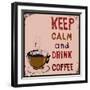 Poster: Keep Calm and Drink Coffee. Vector Illustration.-De Visu-Framed Art Print