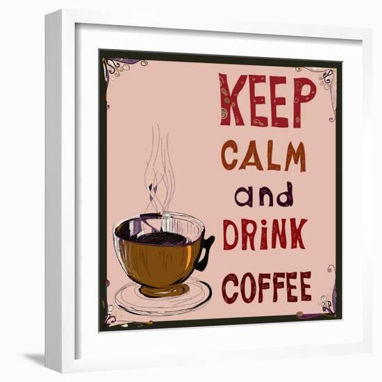 Poster: Keep Calm and Drink Coffee. Vector Illustration.-De Visu-Framed Art Print