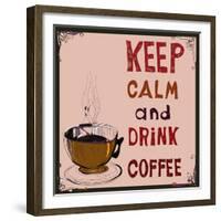 Poster: Keep Calm and Drink Coffee. Vector Illustration.-De Visu-Framed Premium Giclee Print