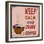 Poster: Keep Calm and Drink Coffee. Vector Illustration.-De Visu-Framed Premium Giclee Print