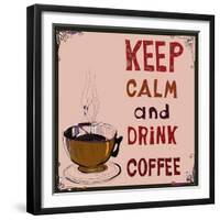 Poster: Keep Calm and Drink Coffee. Vector Illustration.-De Visu-Framed Premium Giclee Print