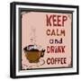 Poster: Keep Calm and Drink Coffee. Vector Illustration.-De Visu-Framed Premium Giclee Print