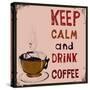 Poster: Keep Calm and Drink Coffee. Vector Illustration.-De Visu-Stretched Canvas