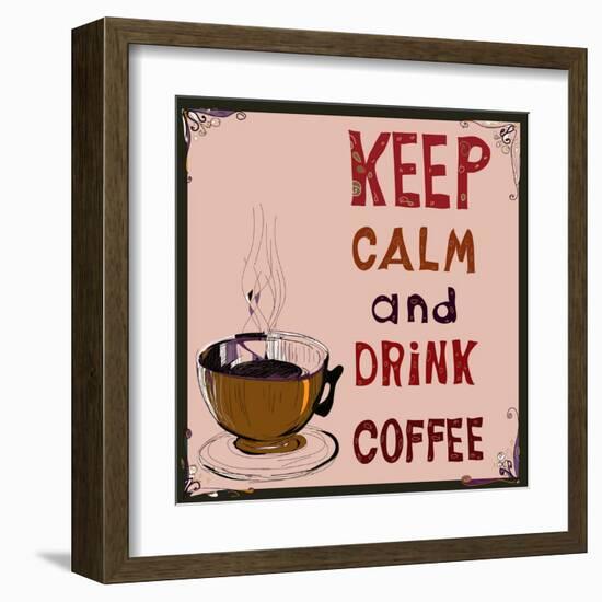 Poster: Keep Calm and Drink Coffee. Vector Illustration.-De Visu-Framed Art Print