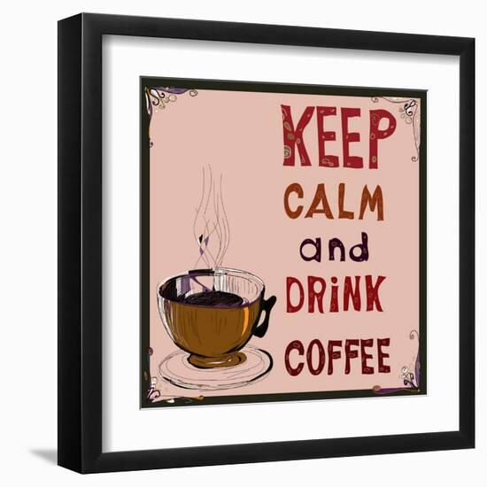 Poster: Keep Calm and Drink Coffee. Vector Illustration.-De Visu-Framed Art Print