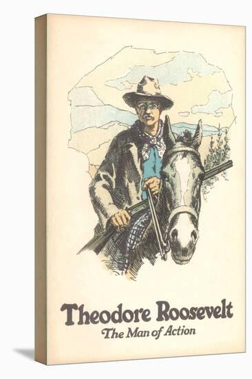 Poster of Theodore Roosevelt, Man of Action-null-Stretched Canvas
