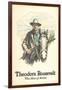 Poster of Theodore Roosevelt, Man of Action-null-Framed Art Print