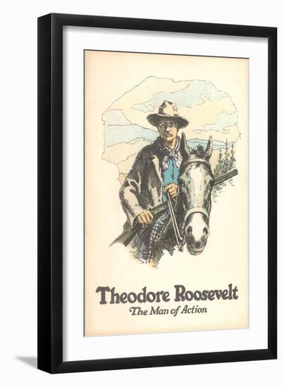 Poster of Theodore Roosevelt, Man of Action-null-Framed Art Print