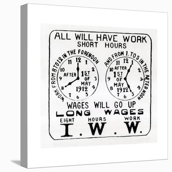 Poster Promoting the I.W.W. Campaign For the Eight Hour Work Day, 1912-null-Stretched Canvas