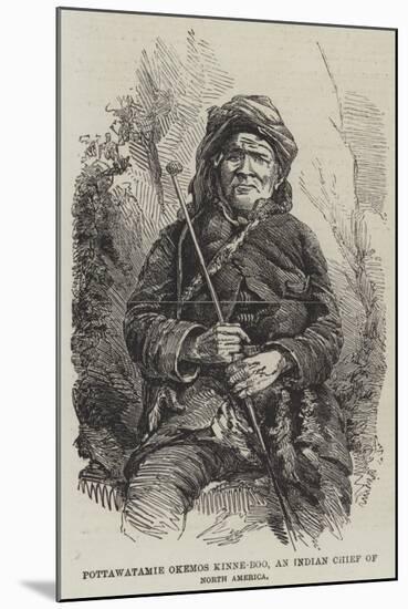 Pottawatamie Okemos Kinne-Boo, an Indian Chief of North America-null-Mounted Giclee Print