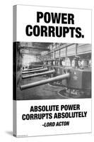 Power Corrupts-Wilbur Pierce-Stretched Canvas
