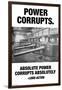 Power Corrupts-Wilbur Pierce-Framed Art Print