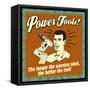 Power Tools! the Longer the Warning Label, the Better the Tool!-Retrospoofs-Framed Stretched Canvas