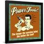 Power Tools! the Longer the Warning Label, the Better the Tool!-Retrospoofs-Framed Poster