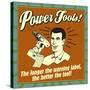 Power Tools! the Longer the Warning Label, the Better the Tool!-Retrospoofs-Stretched Canvas