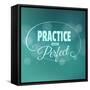 Practice Makes Perfect. Lettering.-LesLis-Framed Stretched Canvas