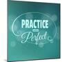 Practice Makes Perfect. Lettering.-LesLis-Mounted Art Print