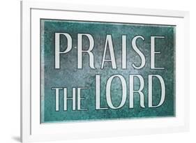 Praise the Lord Religious-null-Framed Art Print