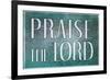 Praise the Lord Religious-null-Framed Art Print