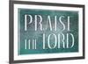 Praise the Lord Religious-null-Framed Art Print