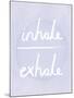 Prana - Inhale - Exhale-Sasha Blake-Mounted Giclee Print