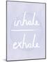 Prana - Inhale - Exhale-Sasha Blake-Mounted Giclee Print