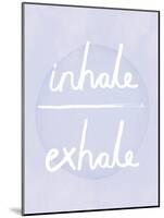 Prana - Inhale - Exhale-Sasha Blake-Mounted Art Print