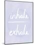 Prana - Inhale - Exhale-Sasha Blake-Mounted Art Print