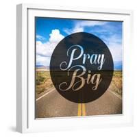 Pray Big-Cynthia Alvarez-Framed Photographic Print
