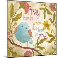 Pray Hardest-Elizabeth Medley-Mounted Premium Giclee Print