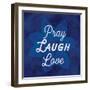 Pray Laugh Love-Lula Bijoux-Framed Art Print