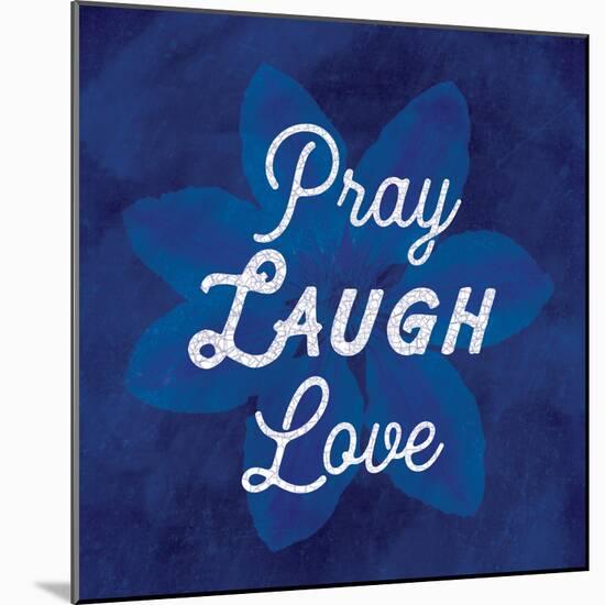 Pray Laugh Love-Lula Bijoux-Mounted Art Print