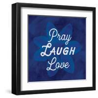 Pray Laugh Love-Lula Bijoux-Framed Art Print