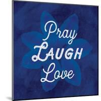 Pray Laugh Love-Lula Bijoux-Mounted Art Print