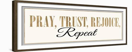 Pray, Trust, Rejoice, Repeat-Bella Dos Santos-Framed Premium Giclee Print