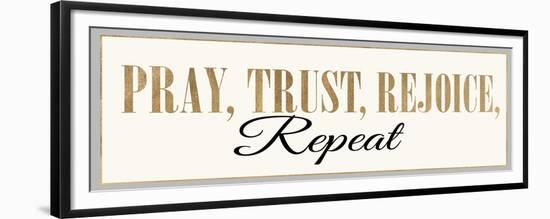 Pray, Trust, Rejoice, Repeat-Bella Dos Santos-Framed Premium Giclee Print