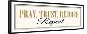 Pray, Trust, Rejoice, Repeat-Bella Dos Santos-Framed Premium Giclee Print