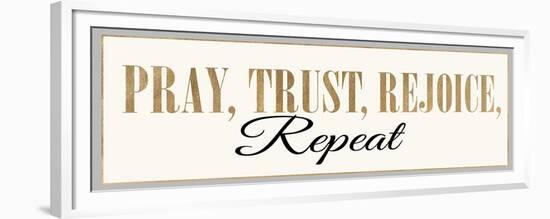 Pray, Trust, Rejoice, Repeat-Bella Dos Santos-Framed Premium Giclee Print