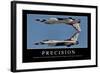 Precision: Inspirational Quote and Motivational Poster-null-Framed Photographic Print