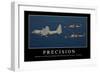 Precision: Inspirational Quote and Motivational Poster-null-Framed Premium Photographic Print