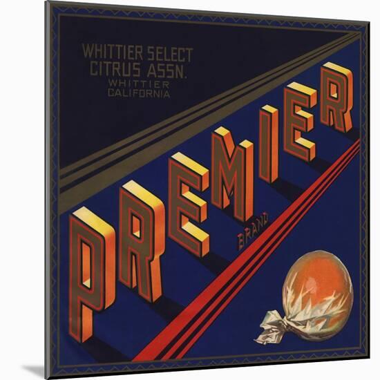 Premier Brand - Whittier, California - Citrus Crate Label-Lantern Press-Mounted Art Print