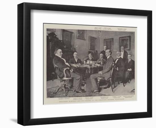President Mckinley and His Cabinet at the Executive Mansion, Washington-null-Framed Premium Giclee Print