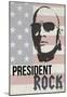 President Rock-null-Mounted Poster
