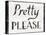 Pretty Please v1-Sue Schlabach-Stretched Canvas