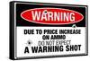 Price Increase On Ammo No Warning Shot Sign Poster-null-Framed Stretched Canvas